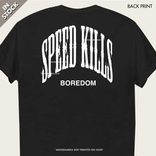 Load image into Gallery viewer, speed kills boredom drag racing shirt