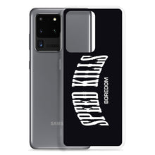 Load image into Gallery viewer, "Speed Kills Boredom" Samsung Case