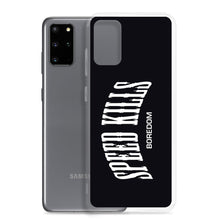Load image into Gallery viewer, "Speed Kills Boredom" Samsung Case