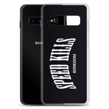 Load image into Gallery viewer, "Speed Kills Boredom" Samsung Case