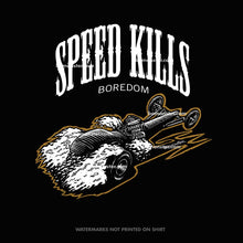 Load image into Gallery viewer, dragster with flaming tires with words speed kills boredom